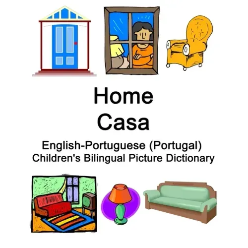 English-Portuguese (Portugal) Home / Casa Children's Bilingual Picture Dictionary