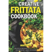 Creative Frittata Cookbook: Creative & Delicious Frittata Recipes for Breakfast, Lunch or Dinner