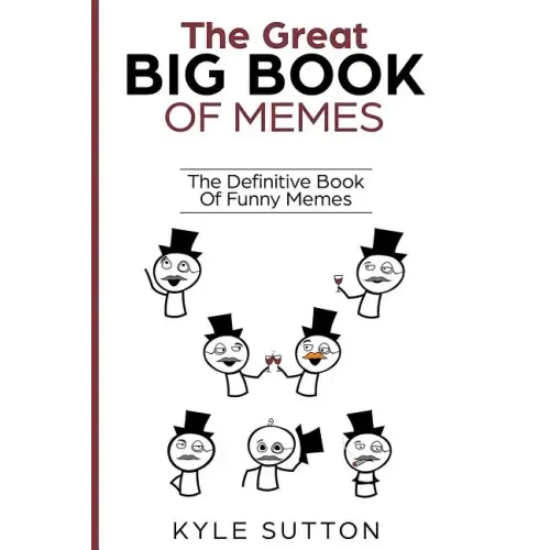 The Great Big Book Of Memes: The Definitive Book Of Funny Memes