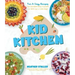 Kid Kitchen: Fun & Easy Recipes You Can Make All by Yourself! (or with Just a Little Help)