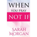 When You Pray Not IF