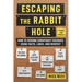 Escaping the Rabbit Hole: How to Debunk Conspiracy Theories Using Facts, Logic, and Respect (Revised and Updated - Includes Information about 2020 Ele