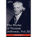 The Works of Thomas Jefferson, Vol. III (in 12 Volumes): Notes on Virginia I, Correspondence 1780 - 1782