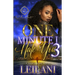 One Minute I Hate You 3: A Hood Love Story: Finale