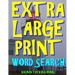 Extra Large Print Word Search: 133 Giant Print Word Search Puzzles