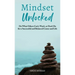Mindset Unlocked: Do What Others Can't, Won't, or Don't Do for a Successful and Balanced Career, and Life
