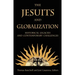 The Jesuits and Globalization: Historical Legacies and Contemporary Challenges