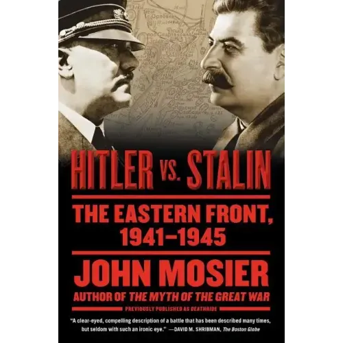 Hitler vs. Stalin: The Eastern Front, 1941-1945