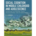 Social Cognition in Middle Childhood and Adolescence