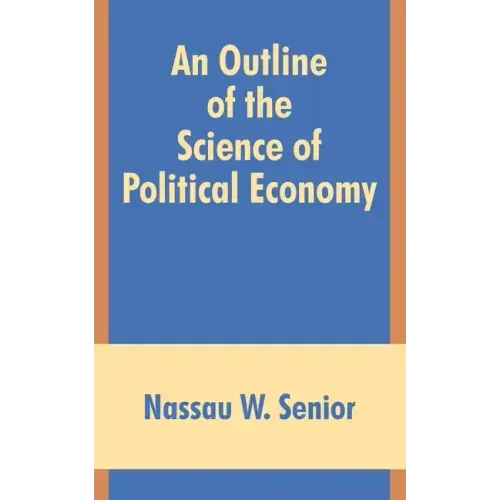 An Outline of the Science of Political Economy