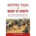 Historic Tales of Whoop-Up Country: On the Trail from Montana's Fort Benton to Canada's Fort MacLeod