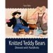 Knitted Teddy Bears: Dressed with Handknits