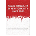Racial Inequality in New York City since 1965