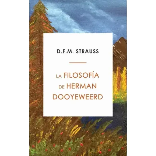 La Filosofía de Herman Dooyeweerd
