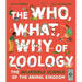 The Who, What, Why of Zoology: The Incredible Science of the Animal Kingdom