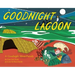 Goodnight Lagoon