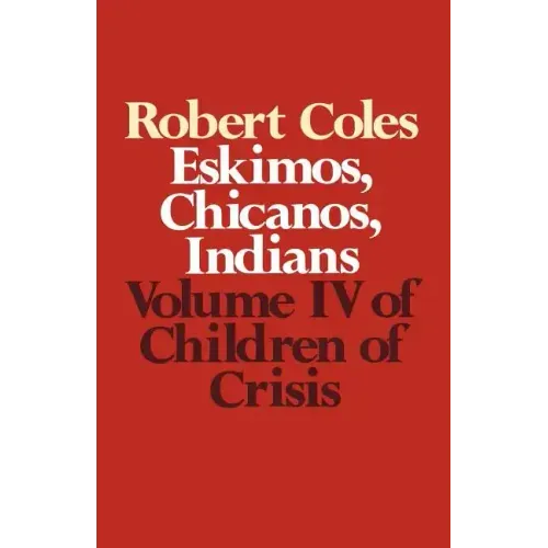 Children of Crisis - Volume 4: Eskimos, Chicanos & Indians