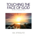 Touching the Face of God: 40 Days of Adoring God