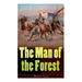 The Man of the Forest (Western Classic): Wild West Adventure