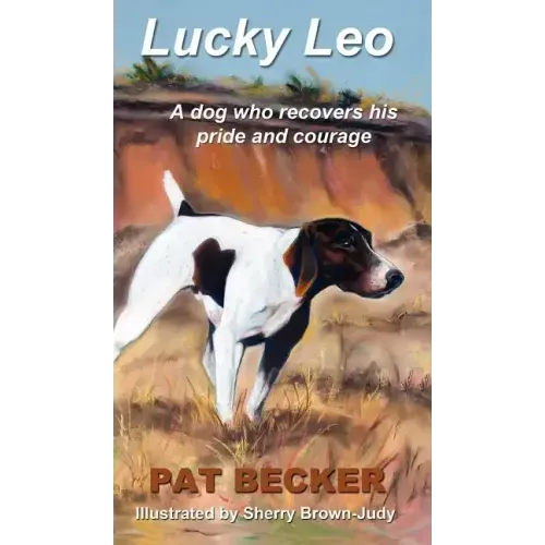 Lucky Leo: A dog who recovers his pride and courage