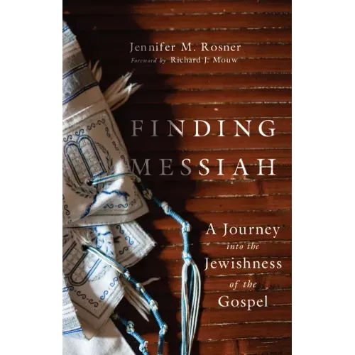 Finding Messiah: A Journey Into the Jewishness of the Gospel