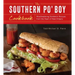 Southern Po' Boy Cookbook: Mouthwatering Sandwich Recipes from the Heart of New Orleans