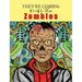 Zombies, They're Coming To Get You: Adult Coloring Book