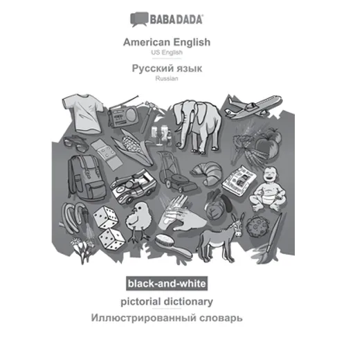American English - Russian (in cyrillic script), pictorial dictionary, BW: BABADADA US English - Russian (in cyrillic script), visual dictionary, BW
