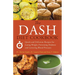 The Dash Diet Cookbook: Quick and Delicious Recipes for Losing Weight, Preventing Diabetes, and Lowering Blood Pressure