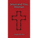 Jesus and You, Woman: Ignatian Retreat for Women under the guidance of Edith Stein