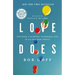 Love Does: Discover a Secretly Incredible Life in an Ordinary World