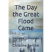 The Day the Great Flood Came: The Saga of the Annunaki