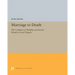 Marriage to Death: The Conflation of Wedding and Funeral Rituals in Greek Tragedy