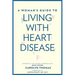 A Woman's Guide to Living with Heart Disease