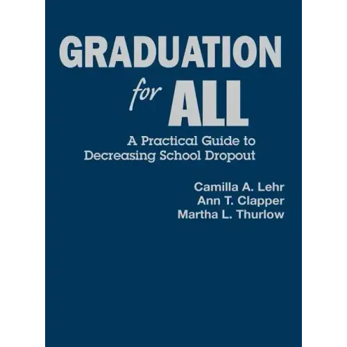 Graduation for All: A Practical Guide to Decreasing School Dropout