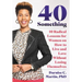 40 Something: 10 Radical Lessons For Women On How To Live and Love Without Losing Themselves