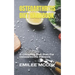 Osteoarthritis Diet Handbook: A Complete Diet Plan For Osteoarthritis Patients