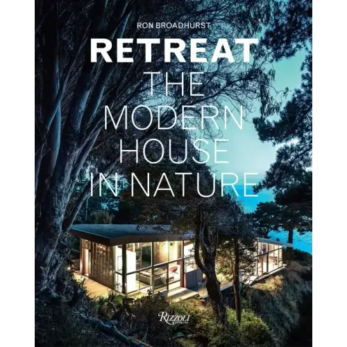 Retreat: The Modern House in Nature