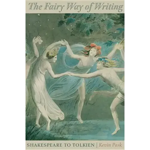 The Fairy Way of Writing: Shakespeare to Tolkien