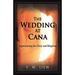 The Wedding at Cana: Experiencing the Glory and Kingdom