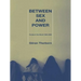 Between Sex and Power: Family in the World 1900-2000