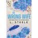 The Wrong Wife: Brother's Best Friend Marriage of Convenience Romance