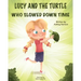 Lucy and the Turtle Who Slowed Down Time