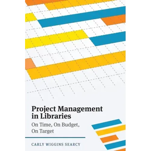 Project Management in Libraries: On Time, On Budget, On Target
