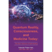 Quantum Reality, Consciousness, and Medicine Today: The New Science of Self-Healing