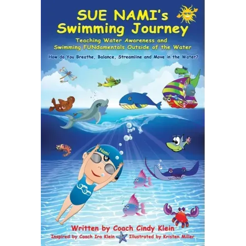 Sue Nami's Swimming Journey: Teaching Water Awareness and Swimming FUNdamentals Outside of the Water