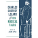 Charles Godfrey Leland and His Magical Tales