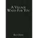 A Village Waits for You