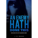 An Enemy Hath Done This
