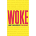 Woke: A Guide to Social Justice